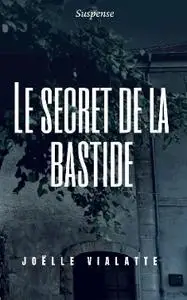 Joëlle Vialatte, "Le secret de la bastide"