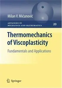 Thermomechanics of Viscoplasticity: Fundamentals and Applications