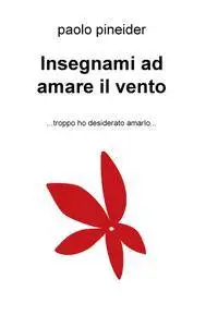 Insegnami ad amare il vento