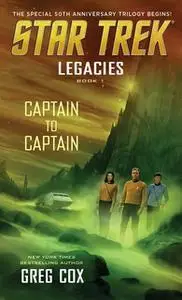 «Legacies: Book 1: Captain to Captain» by Greg Cox