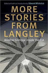 More Stories from Langley: Another Glimpse inside the CIA