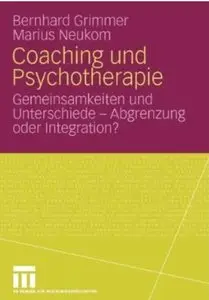 Coaching Und Psychotherapie: Gemeinsamkeiten und Unterschiede - Abgrenzung oder Integration? [Repost]