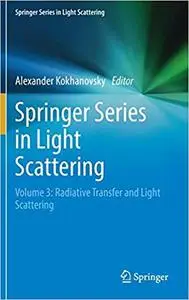 Springer Series in Light Scattering: Volume 3: Radiative Transfer and Light Scattering