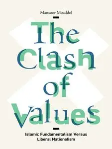 The Clash of Values: Islamic Fundamentalism Versus Liberal Nationalism