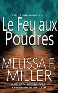 «Le feu aux poudres» by Melissa F. Miller