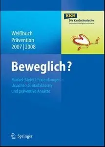 Beweglich?: Muskel-Skelett-Erkrankungen - Ursachen, Risikofaktoren und präventive Ansätze (Repost)