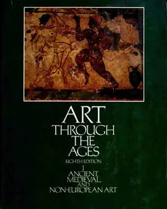 Gardner's Art Through The Ages, Volume I (Ancient, Medieval and Non-European Art)