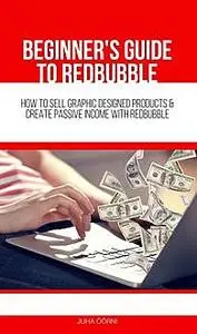 «Beginner’s Guide to Redbubble» by Juha Öörni