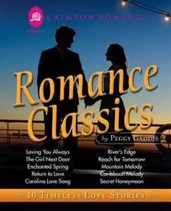 «Romance Classics: 10 Timeless Love Stories by Peggy Gaddis» by Peggy Gaddis