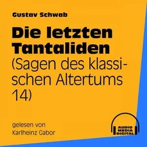 «Sagen des klassischen Altertums - Band 14: Die letzten Tantaliden» by Gustav Schwab