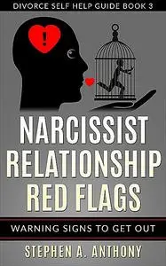 «Narcissist Relationship Red Flags» by Stephen A. Anthony