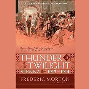 Thunder at Twilight: Vienna 1913 - 1914 [Audiobook]