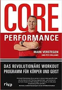 Core Performancedas Revolutionäre Workout Programm Für Körper Und Geist