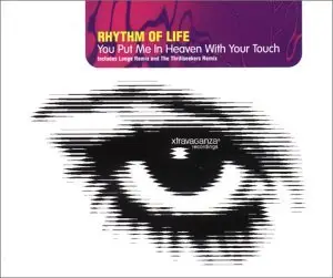 Rhythm Of Life - You Put Me In Heaven With Your Touch