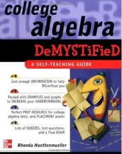 College Algebra Demystified: A Self-teaching Guide [Repost]