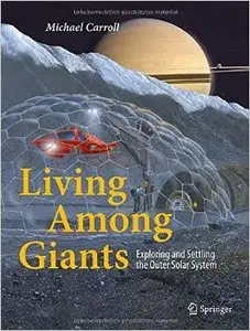 Living Among Giants: Exploring and Settling the Outer Solar System