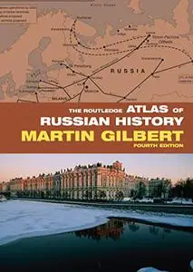 The Routledge Atlas of Russian History, 4th Edition