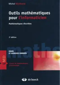 Michel Marchand, "Outils mathématiques pour l'informaticien : Mathématiques discrètes, Cours et exercices corrigés"