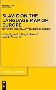 Slavic on the Language Map of Europe: Historical and Areal-Typological Dimensions