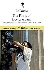 ReFocus: The Films of Jocelyne Saab: Films, Artworks and Cultural Events for the Arab World