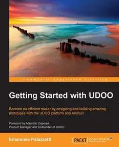 «Getting Started with UDOO» by Emanuele Palazzetti