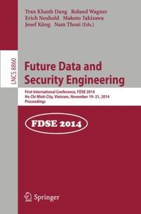 Future Data and Security Engineering: First International Conference, FDSE 2014, Ho Chi Minh City, Vietnam, November 19-21, 201