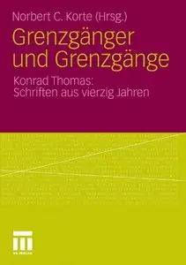 Grenzgänger und Grenzgänge: Konrad Thomas: Schriften aus vierzig Jahren (repost)