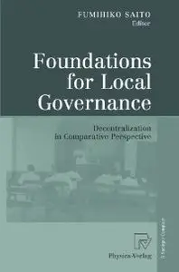Foundations for Local Governance: Decentralization in Comparative Perspective (repost)