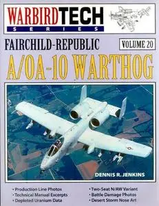 Fairchild-Republic A/OA-10 Warthog (Warbird Tech Series Volume 20)