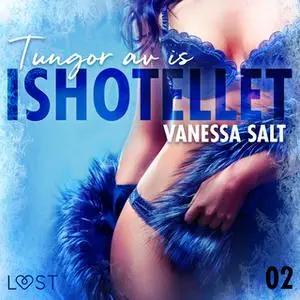 «Ishotellet 2: Tungor av is» by Vanessa Salt
