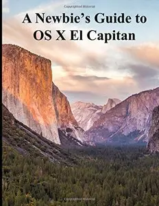A Newbies Guide to OS X El Capitan: Switching Seamlessly from Windows to Mac