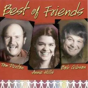 Tom Paxton, Anne Hills, Bob Gibson - Best of Friends (2004)