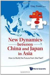 New Dynamics Between China and Japan in Asia: How to Build the Future from the Past? (repost)
