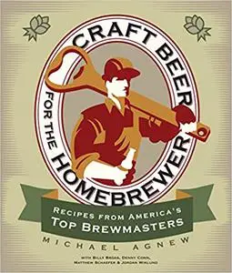 Craft Beer for the Homebrewer: Recipes from America's Top Brewmasters