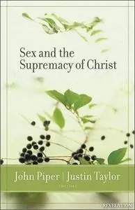 Sex and the Supremacy of Christ