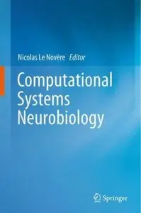 Computational Systems Neurobiology [Repost]