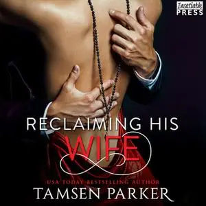 «Reclaiming His Wife» by Tamsen Parker