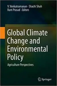 Global Climate Change and Environmental Policy: Agriculture Perspectives