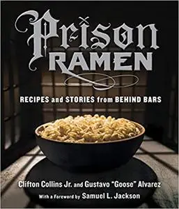 Prison Ramen: Recipes and Stories from Behind Bars