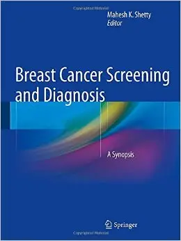 Breast Cancer Screening and Diagnosis: A Synopsis