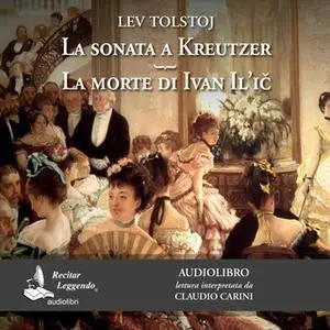 «La sonata a Kreutzer - La morte di Ivan Il'ic» by Lev Tolstoj