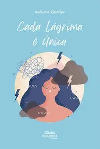 «Cada Lágrima é Única» by Wellyma Ramalho