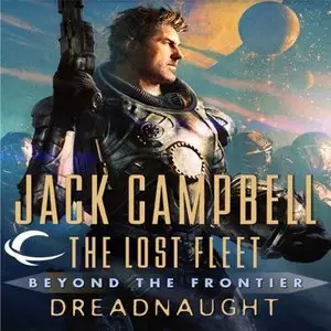 Dreadnaught: The Lost Fleet: Beyond the Frontier (Audiobook)