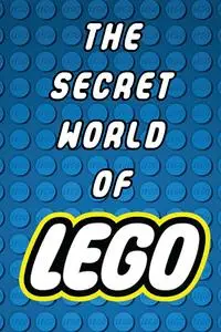 The Secret World of Lego (2015)