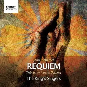 Richafort: Requiem - Tributes to Josquin / King's Singers (2013)