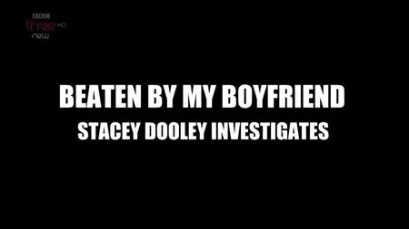 BBC - Stacey Dooley Investigates: Beaten by My Boyfriend (2015)