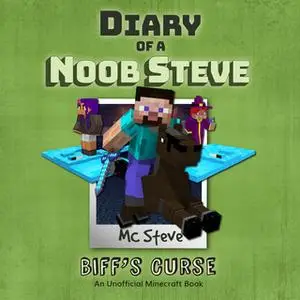 «Biff's Curse (An Unofficial Minecraft Diary Book)» by MC Steve