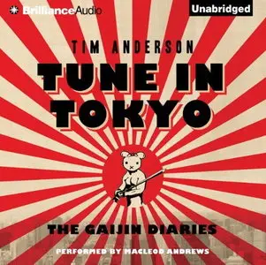 Tune In Tokyo: The Gaijin Diaries [Audiobook]