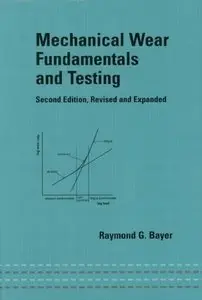 Mechanical Wear Fundamentals and Testing, Revised and Expanded [Repost]