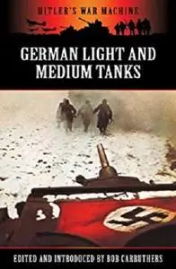 German Light and Medium Tanks (Hitler's War Machine)